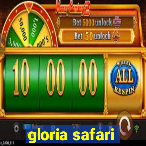 gloria safari