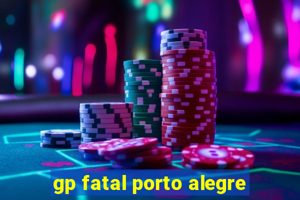 gp fatal porto alegre