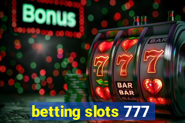 betting slots 777