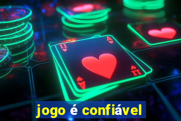 jogo é confiável