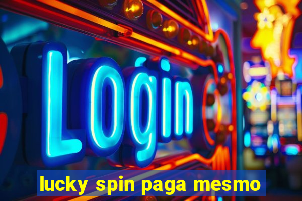 lucky spin paga mesmo