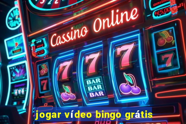 jogar vídeo bingo grátis