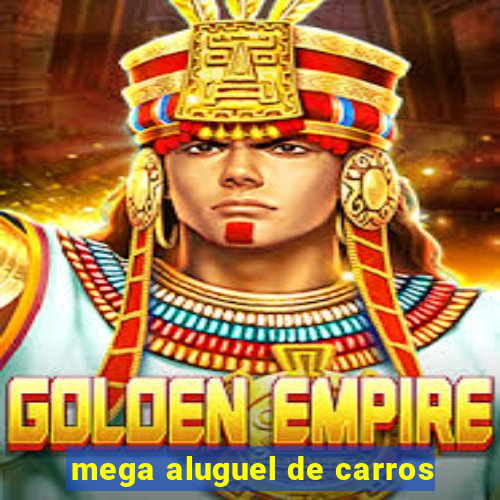 mega aluguel de carros