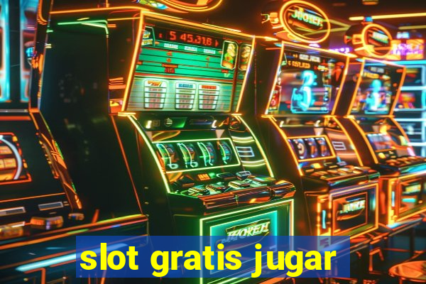 slot gratis jugar