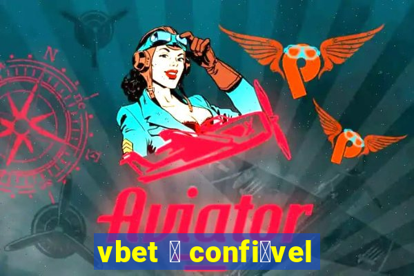 vbet 茅 confi谩vel