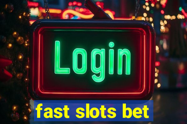 fast slots bet