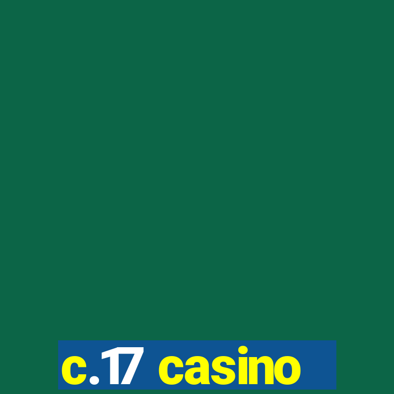 c.17 casino