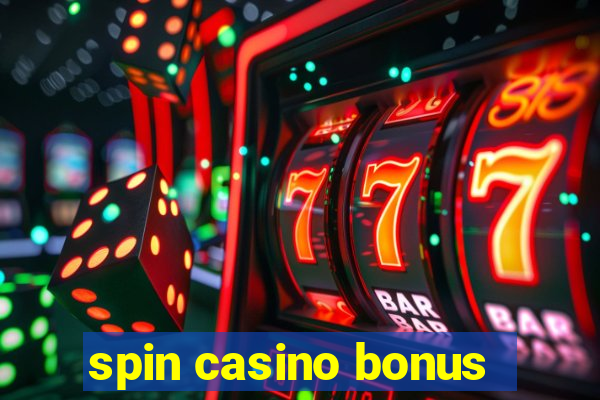 spin casino bonus