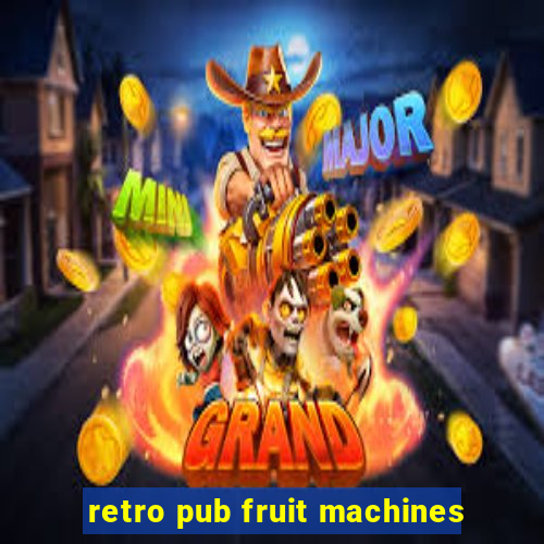 retro pub fruit machines