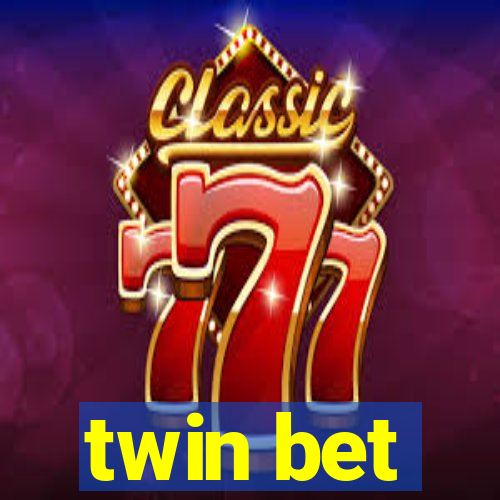 twin bet