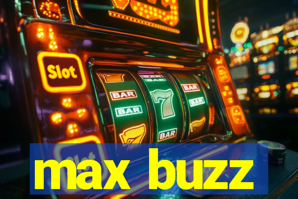 max buzz