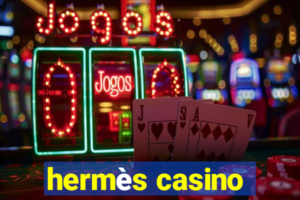 hermès casino