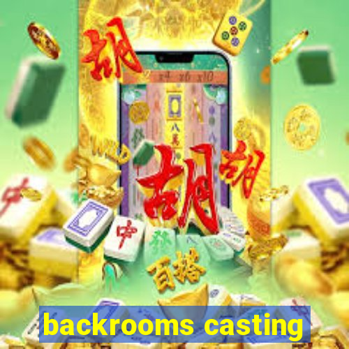 backrooms casting