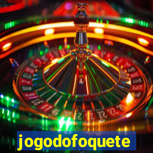 jogodofoquete