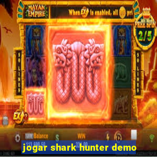 jogar shark hunter demo