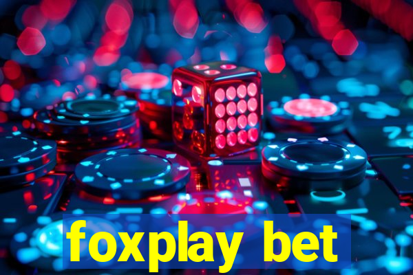 foxplay bet