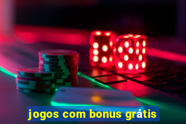 jogos com bonus grátis