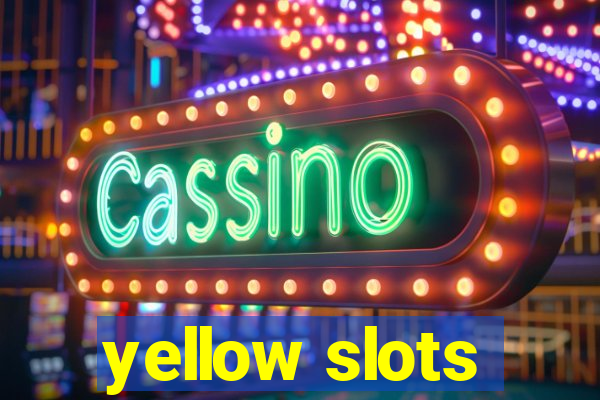 yellow slots