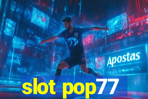 slot pop77