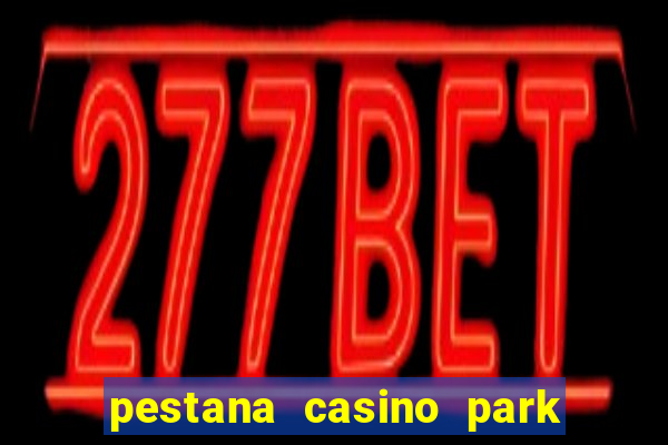 pestana casino park hotel & casino