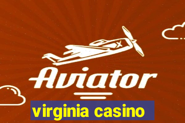 virginia casino