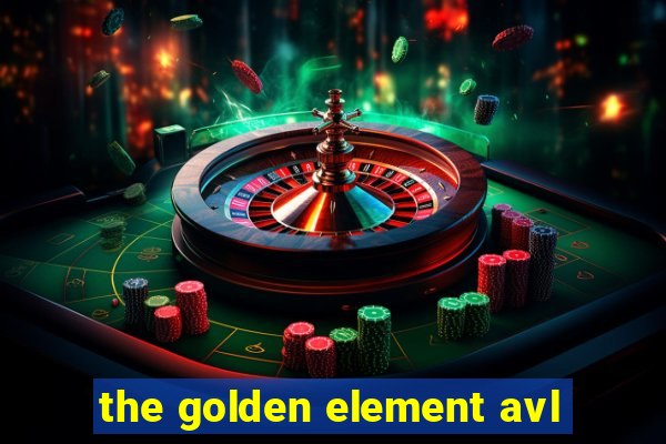 the golden element avl