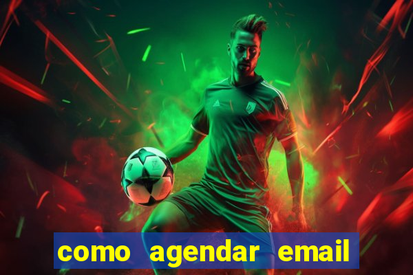 como agendar email no outlook