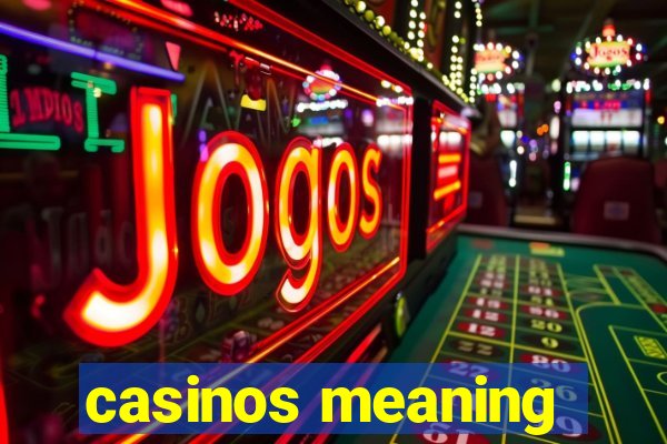 casinos meaning