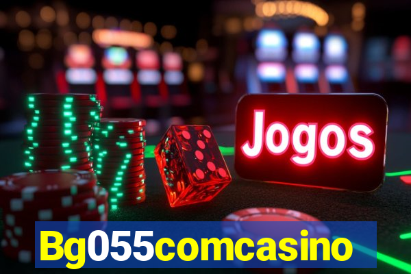 Bg055comcasino