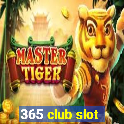 365 club slot