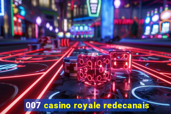 007 casino royale redecanais