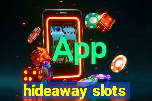 hideaway slots