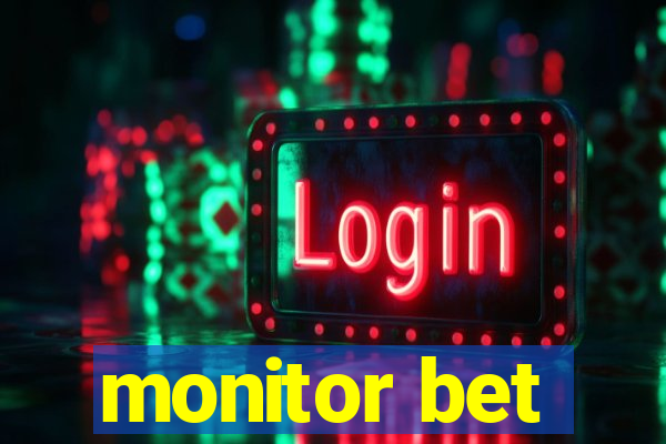 monitor bet