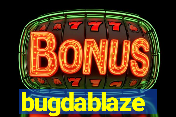 bugdablaze