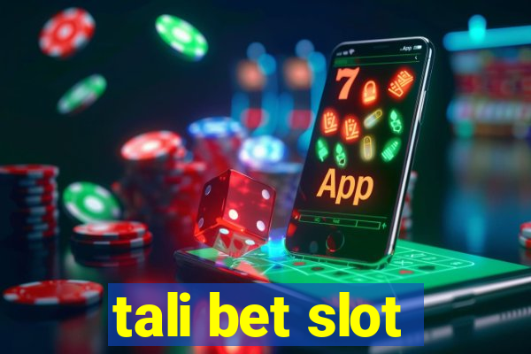 tali bet slot