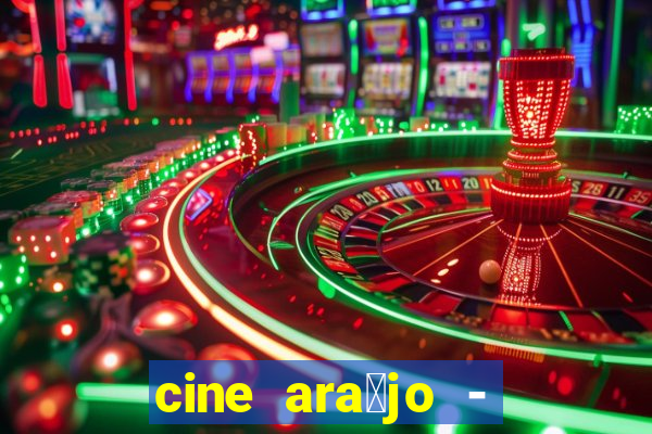 cine ara煤jo - cine porto velho