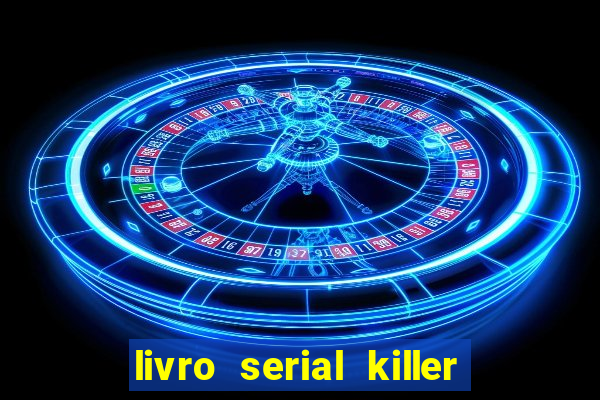 livro serial killer pdf grátis