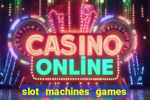 slot machines games for pc