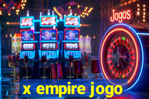 x empire jogo