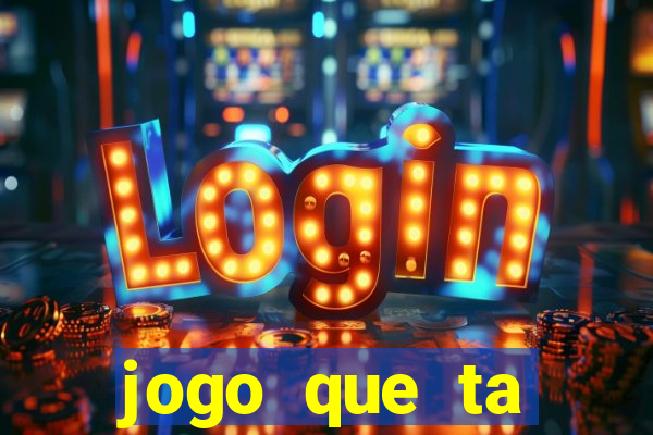 jogo que ta pagando agora