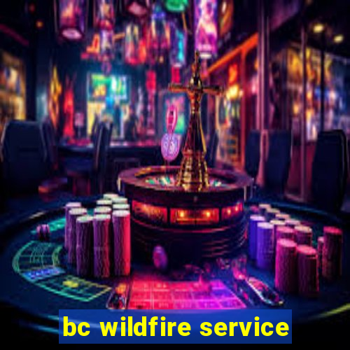 bc wildfire service