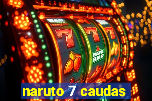 naruto 7 caudas