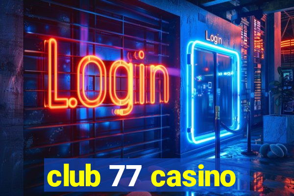 club 77 casino