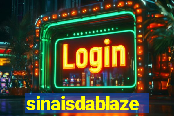 sinaisdablaze