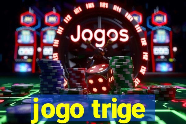 jogo trige