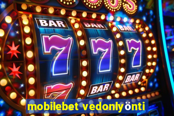 mobilebet vedonlyönti