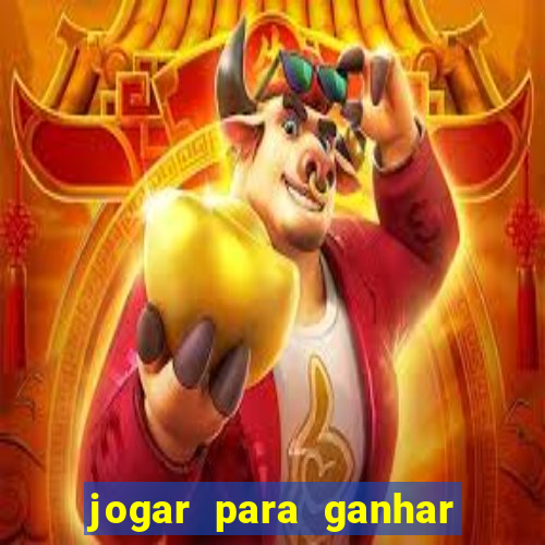 jogar para ganhar dinheiro de verdade