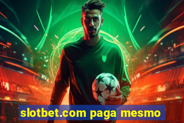 slotbet.com paga mesmo