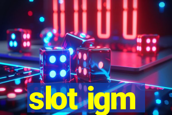 slot igm