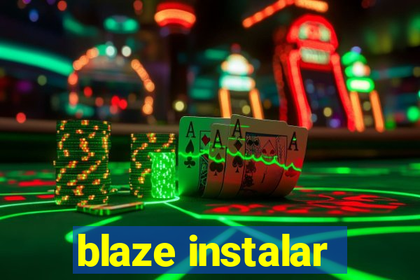 blaze instalar